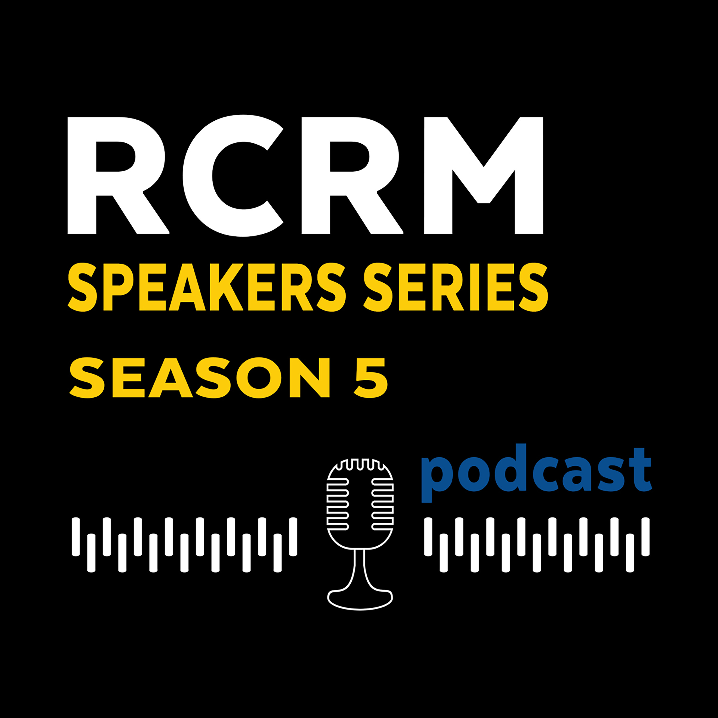 RCRM Speakers Series – Season 5